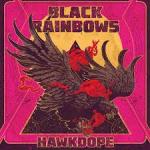 Black Rainbows - Hawkdope